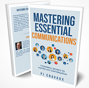 Cover of Mastering Essential Communications book by PJ Chavaux featuring CLEARTalk™ framework for effective communication.