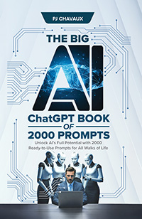 Cover of The Big AI ChatGPT Book of 2000 Prompts by PJ Chavaux, featuring a vibrant design with AI-themed graphics and text highlighting 2000 AI ChatGPT Conversations prompts