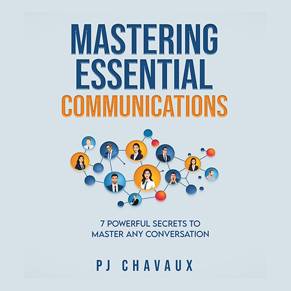 Read more about the article Mastering Essential Communications:7 Powerful Secrets to Master Any Conversation
